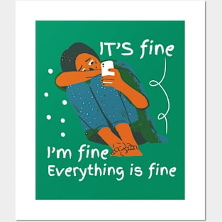 it's fine i'm fine everything is fine Posters and Art